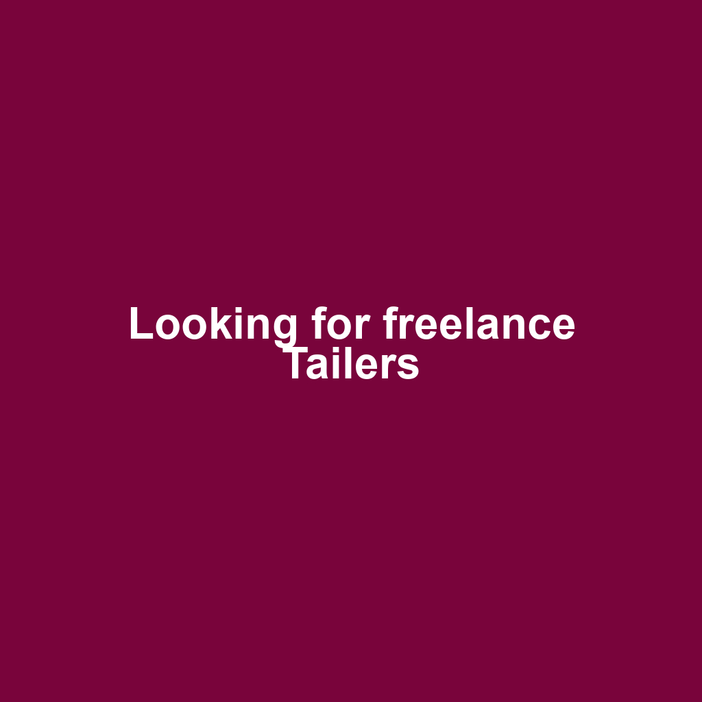 Looking for freelance Tailers