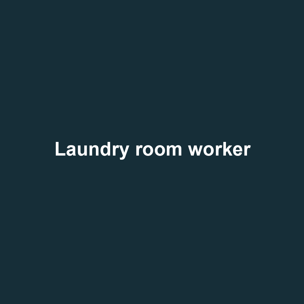 Laundry room worker